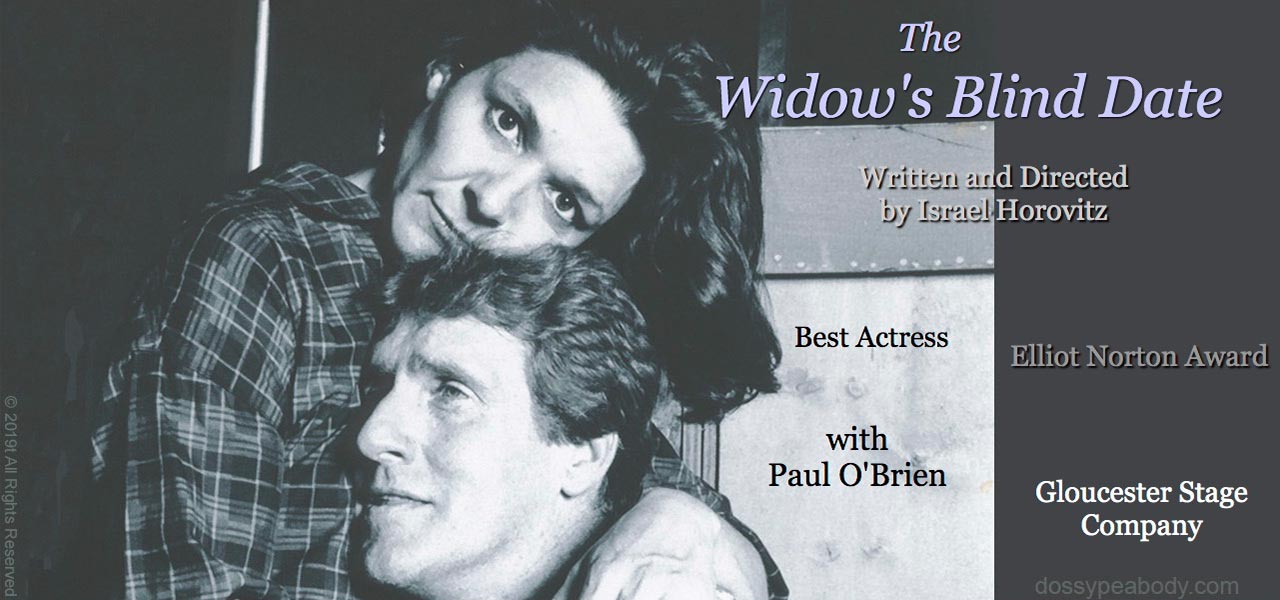Dossy Peabody, awarded the first Elliot Norton award for Outstanding Actress, and Paul O’Brien appearing in Israel Horovitz’s “The Widow’s Blind Date” for the Gloucester Stage Company